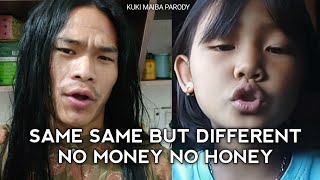 Same same but different no money no honey [upl. by Blasien]