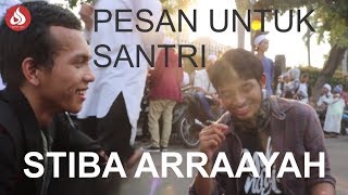 Pesan Untuk Santri amp Pengalaman Di STIBA Arraayah  Hawaariyyun Aksi 211 [upl. by Aerdnwahs]