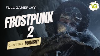 Chapter 4  Voracity  Frostpunk 2 Full Gameplay PC No Commentary [upl. by Kooima]