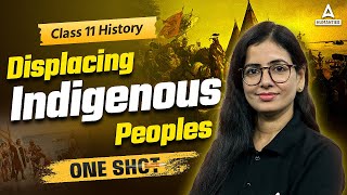 Displacing Indigenous Peoples Class 11 One Shot  Class 11 History  By Anita Mam [upl. by Keyek]