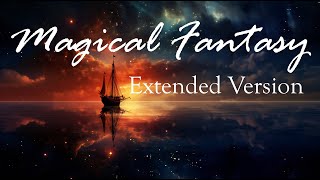 Magical Fantasy  ✨ Extended Version of Magical Music by Dmitriy Sevostyanov fantasymusic [upl. by Faletti473]