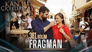 Kan Çiçekleri 381 Bölüm Tanıtımı [upl. by Conlee756]