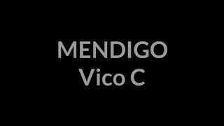 Vico c  mendigo Letra [upl. by Artimid]