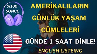 🎧Günlük Yaşam da En Çok Kullanılan İngilizce Cümleler  Amerikalıların Normal Konuşma Hızına Alışın [upl. by Pacheco817]