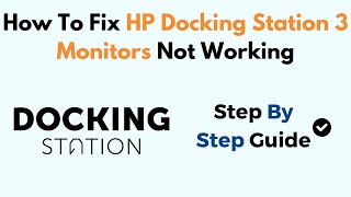 How To Fix HP Docking Station 3 Monitors Not Working [upl. by Ng443]