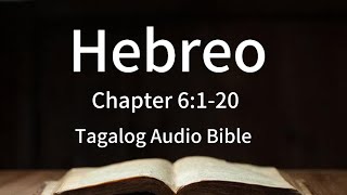 Hebreo Chapter 6120 NO BG  Bagong Tipan Tagalog Audio Bible [upl. by Nimsay]