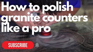 Professional Granite Counter Polishing StepbyStep Guide  Easy Granite Refinishing [upl. by Ludwigg]