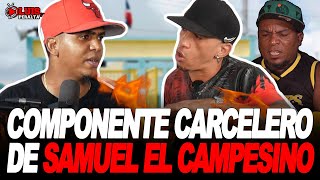 COMPONENTE CARCELERO DE quotSAMUEL EL CAMPESINOquot  VIVENCIAS DE TERR0R EN LOS PENALES MAS LETALES DE RD [upl. by Legin]