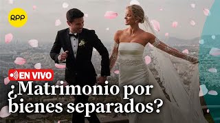 Matrimonio con bienes separados ¿Ventaja o desventaja para tu futuro [upl. by Noved]