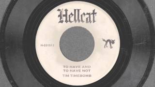 To Have and To Have Not  Tim Timebomb and Friends [upl. by Eliot]