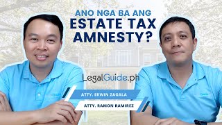 Ano nga ba ang Estate Tax Amnesty [upl. by Giovanni448]