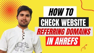 How to Check Website Referring Domain in Ahrefs  How to Check Dofollow Backlink of website in Ahref [upl. by Lonee]