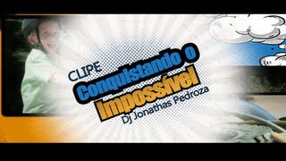 Jamily  Conquistando o Impossível ft Dj Jonathas Pedroza Reedição HD [upl. by Gabe]