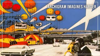 Archigram Imagines Harder [upl. by Alcott]