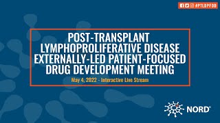 PostTransplant Lymphoproliferative Disease ExternallyLed PatientFocused Drug Development Meeting [upl. by Cornelius921]