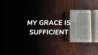 My grace is sufficient  Lyrics [upl. by Rotow451]