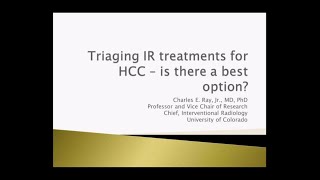 SIRRFS Webinar 82113 Triaging IR Treatments of HCC [upl. by Wanfried]