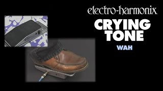 ElectroHarmonix Crying Tone Wah EHX Pedal Demo [upl. by Michail]