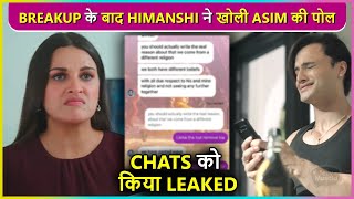 Himanshi EXPOSED Asim Riaz Leaked PRIVATE Messages After Breakup [upl. by Ogilvy]