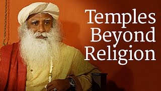 Temples Beyond Religion  Sadhguru [upl. by Gladi]