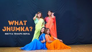 What Jhumka  Nritya Troops Nepal  Dance Choreography [upl. by Gilbertson]