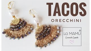 TACOS ORECCHINI realizzati ad uncinetto [upl. by Gorey]