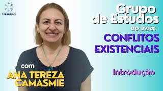 1  Introdução  Conflitos Existenciais  Ana Tereza Camasmie [upl. by Rabush]