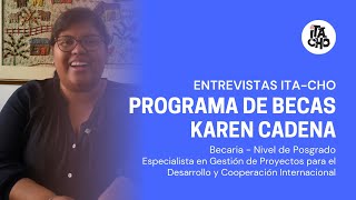 Entrevista a Karen Cadena  Becaria de ITACHO  Programa de Becas [upl. by Annonyw]