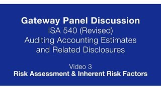 Implementation of ISA 540 Revised  Risk Assessment and Inherent Risk Factors [upl. by Leirol726]