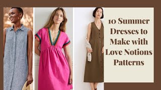 10 Summer Dresses to Make with Love Notions Patterns [upl. by Publus]