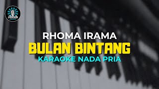 BULAN BINTANG  Karaoke Nada Pria  RHOMA IRAMA [upl. by Joan390]