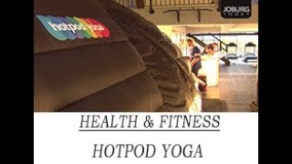 HEALTH AND FITNESS  HOTPOD YOGA [upl. by Jeni]