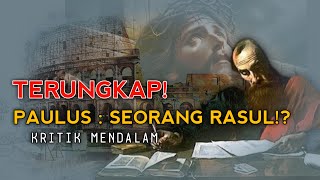 TERUNGKAP SAULUS  SEORANG RASUL  KRITIK MENDALAM [upl. by Ardnohsed844]