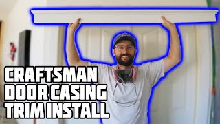 Craftsman Door Casing amp Trim Install  Front Room Renovation  Episode 2 [upl. by Las]