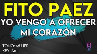 Fito Paez  Yo Vengo A Ofrecer Mi Corazón  karaoke Instrumental  Mujer [upl. by Aksoyn]