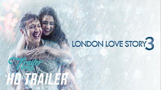 LONDON LOVE STORY 3 Official Trailer 2018  Trailer Things [upl. by Arther]