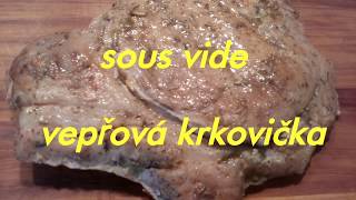 Sous vide vepřová krkovička Pork neck  15 hodiny [upl. by Rehpotsrhc194]