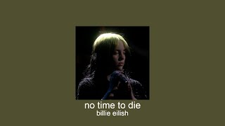 billie eilish  no time to die slowed  reverb [upl. by Oxley]