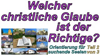 🐟 Welcher christliche Glaube ist der richtige Orientierung für suchende Seelen 2 von 3 [upl. by Niletak316]