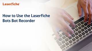 How to Use the Laserfiche Bots Bot Recorder [upl. by Madancy]