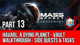 MASS EFFECT ANDROMEDA Walkthrough Gameplay Part 13  Havarl A Dying Planet  Vault Mass Effect 4 [upl. by Nasia]