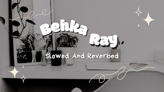 BEHKA RE  Shiraz Uppal  SlowedReverbed  Lofi Songs  Pro Audio [upl. by Waly133]