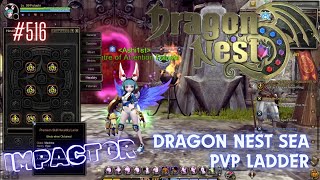 516 Impactor With Skill Build Preview  Dragon Nest SEA PVP Ladder [upl. by Euell]