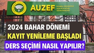 AUZEF 2024 Bahar Dönemi Kayıt Yenileme Başladı AUZEF Kayıt Yenileme Ders Seçimi Nasıl Yapılır [upl. by Eudoca298]