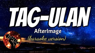 TAGULAN  AFTERIMAGE karaoke version [upl. by Leis]