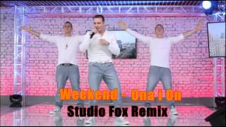 Weekend  Ona i On Studio Fox Radek REMIX [upl. by Nalniuq]