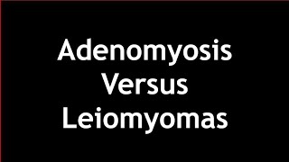 Adenomyosis Versus Leiomyomas on Ultrasound [upl. by Walford624]