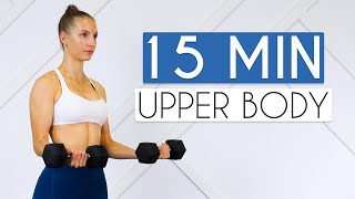 FULL UPPER BODY WORKOUT 15 min At Home with Dumbbells [upl. by Kym]