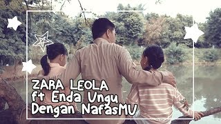 Zara Leola ft Enda ungu Dengan nafasMU [upl. by Asare87]