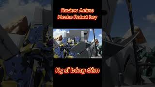 Anime Mecha Robot Hay Bá Cháy  Đại Bất Điểm Anime reviewanime [upl. by Caresa]